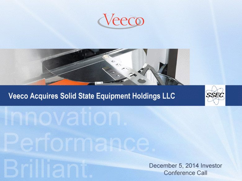 december 5,   2014 investor conference call veeco acquires solid