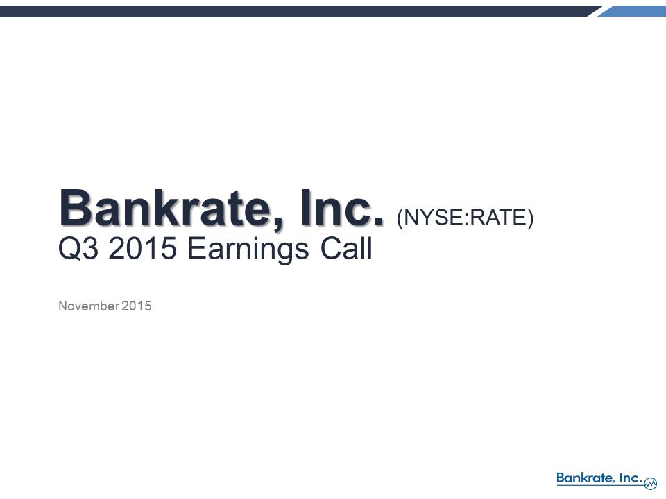 S:\FY15\8-K\Q3 2015 Earnings Release\Exhibit 99.2 - RATE Q3 2015 Earnings Call Presentation vFINAL\Slide1.PNG