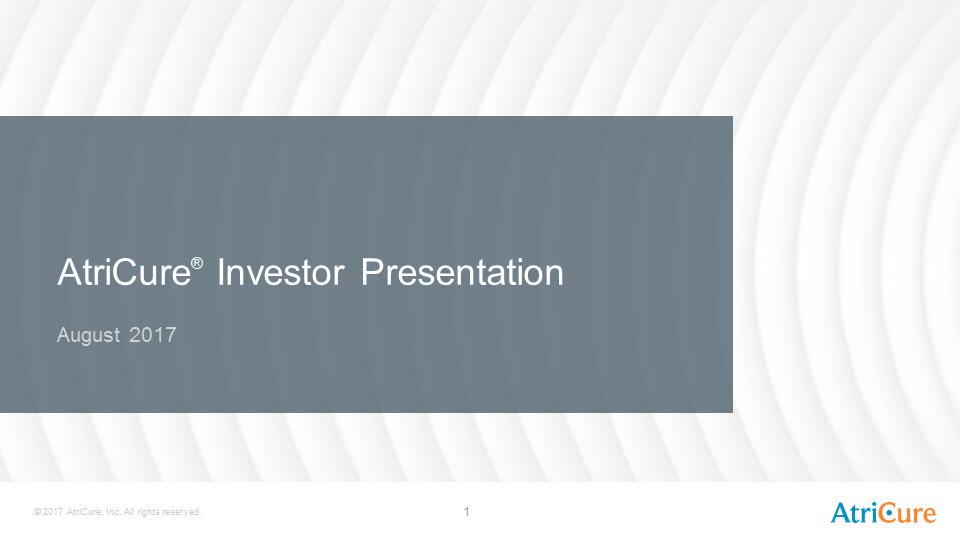 J:\SEC Filings\8-K\Infestor Presentation Aug17\AtriCure Investor Presentation Aug 2017\Slide1.PNG