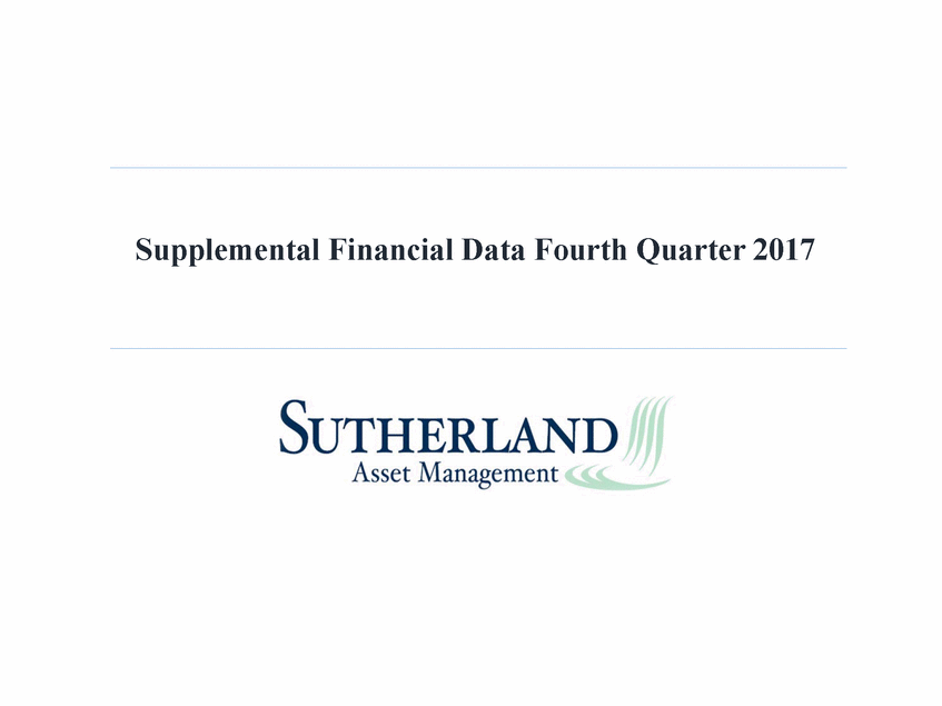 New Microsoft Word Document_sutherland asset management corporation - supplemental financial data 4q17 v7_page_01.gif