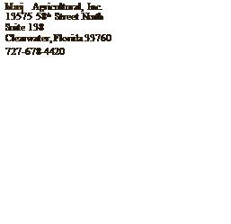 Text Box: Marij Agricultural, Inc. 13575 58th Street North Suite 138
Clearwater, Florida 33760 727-678-4420
